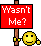 wasn't me :wasntme: